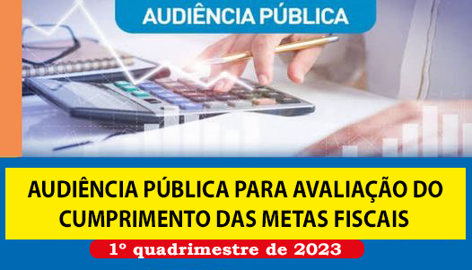 Audiência Pública para Avaliação das Metas Fiscais do 1º Quadrimestre/2023